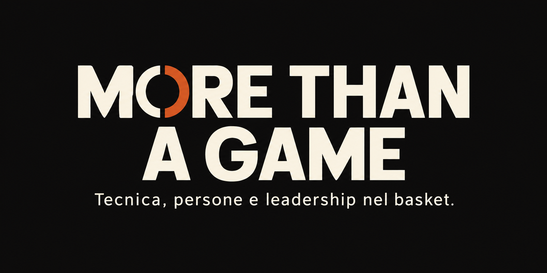 More Than a Game — Tecnica, persone e leadership nel basket.